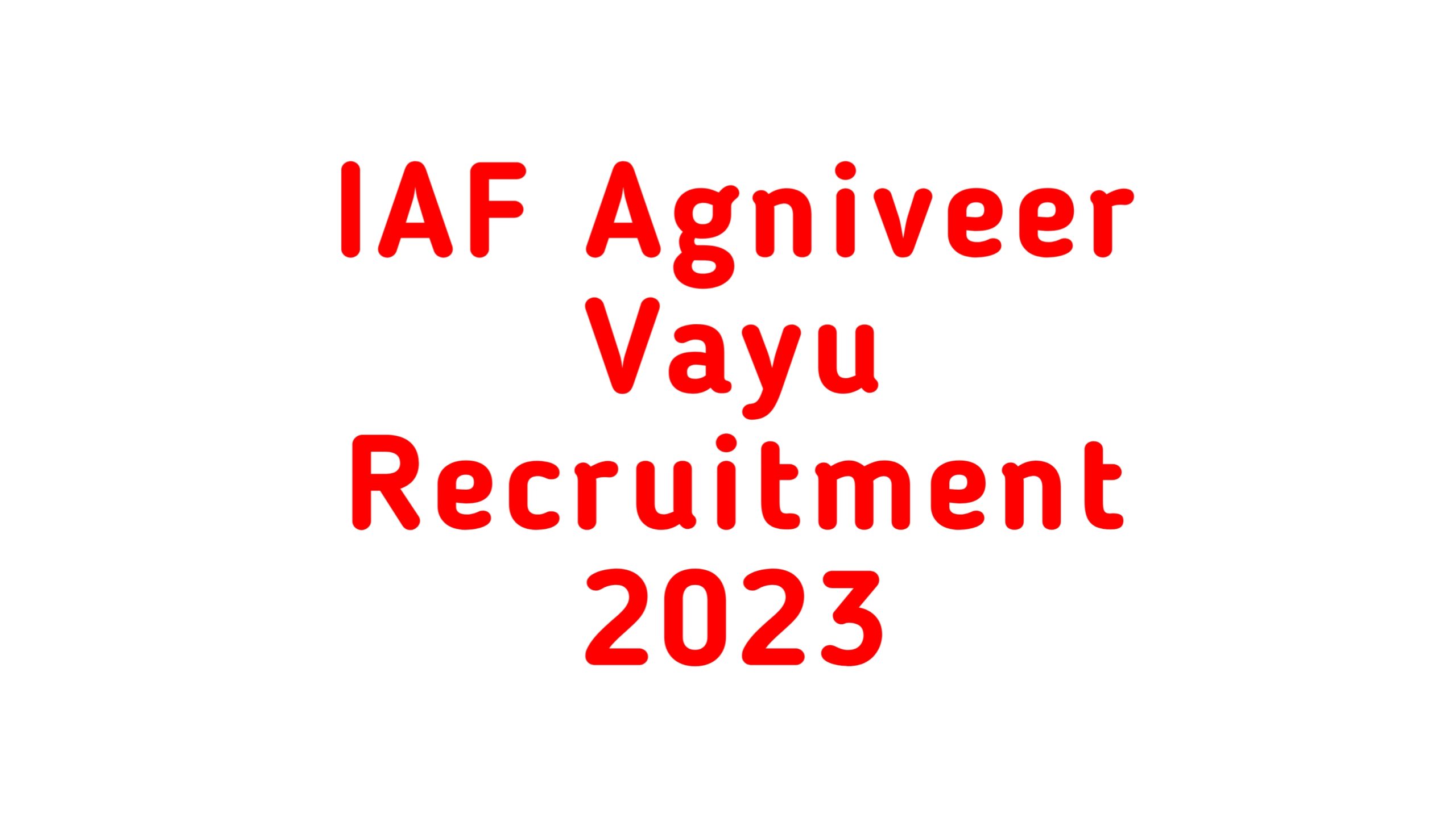 IAF Agniveer Vayu Recruitment 2023